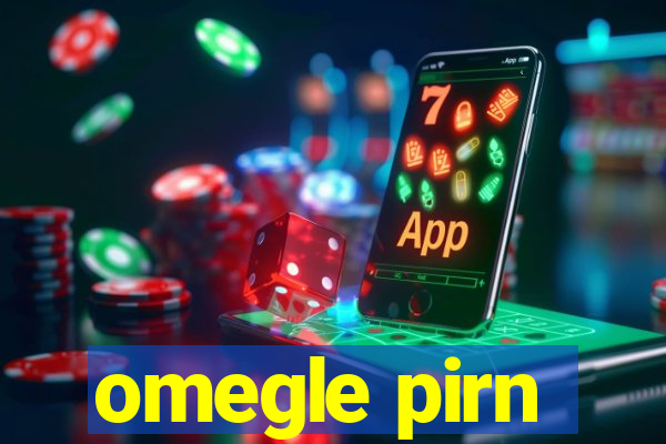 omegle pirn